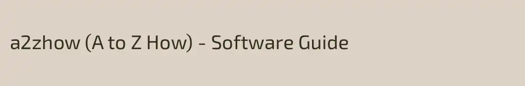 a2zhow (A to Z How) - Software Guide